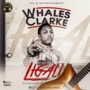 Whales Clarke - Ligali (Prod. by Dj Coublon)
