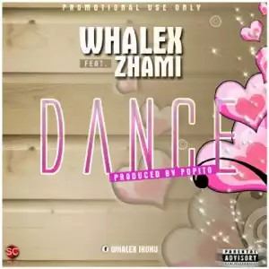 Whalex - Dance Ft. Zhami (Prod. By Popito)
