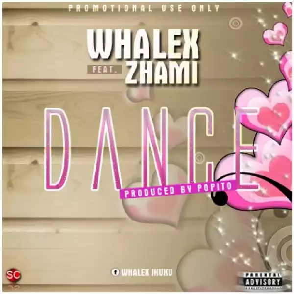 Whalex - Dance Ft. Zhami (Prod. By Popito)