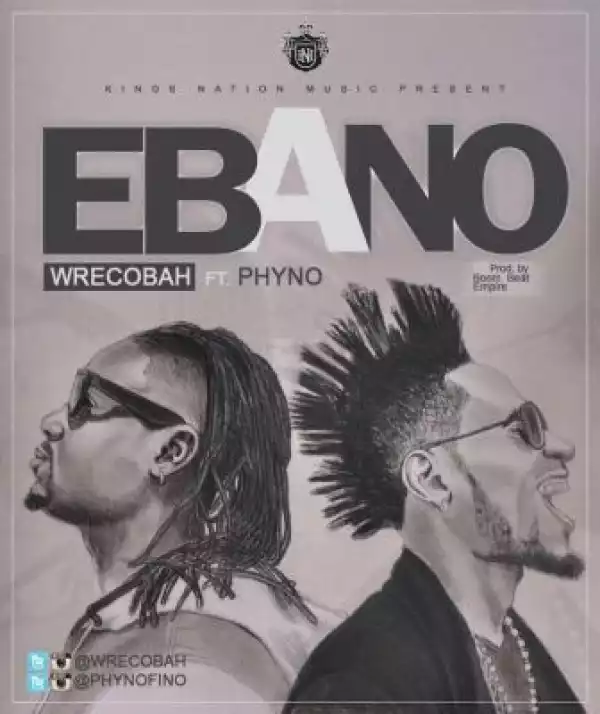 Wrecobah - Ebano (Remix) ft. Phyno