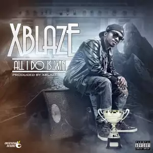 Xblaze - All I Do is Win (Remix)