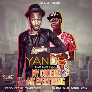 Yande - My codeine my everything (ft. Slim Soul)