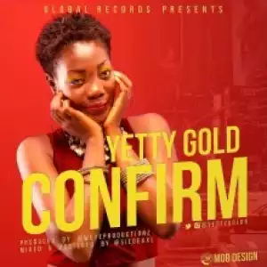 Yetty Gold - CONFIRM (Prod. By Woye)