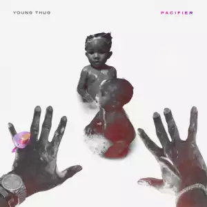 Young Thug - Pacifier