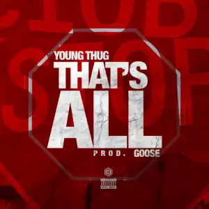 Young Thug - That’s All