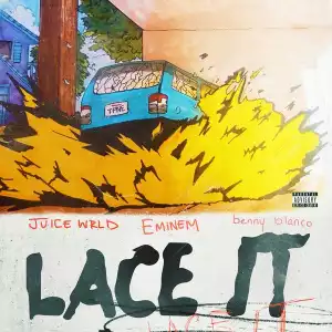 Juice WRLD Ft. Eminem & benny blanco – Lace It