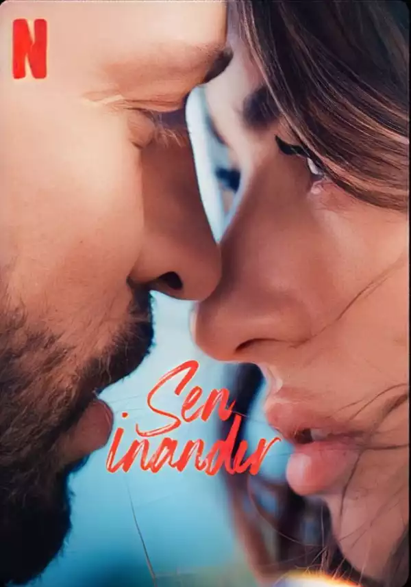 Make Me Believe (Sen Inandir) (2023) (Turkish)