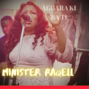 Minister Raqell – Agbara