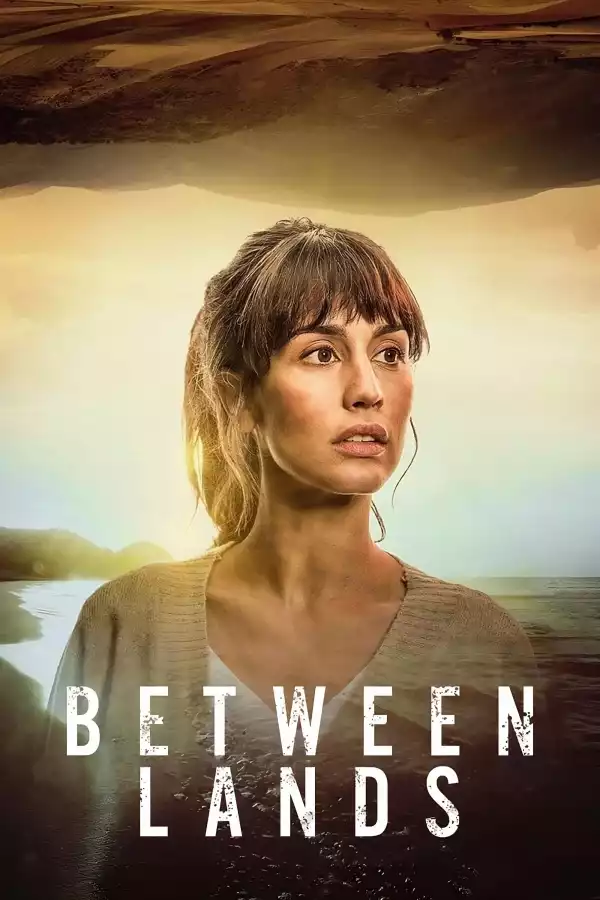 Between Lands (2023) [Spanish] (TV series)