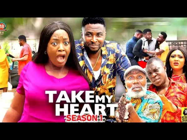 Take My Heart (2023 Nollywood Movie)