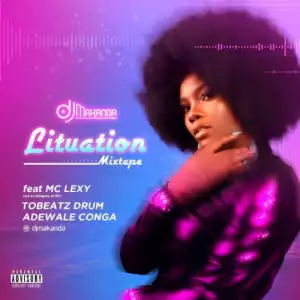 DJ Makanda – Lituation Mix
