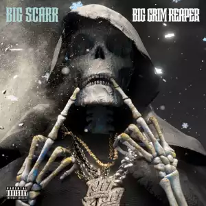 Big Scarr - Big Grim Reaper (Album)