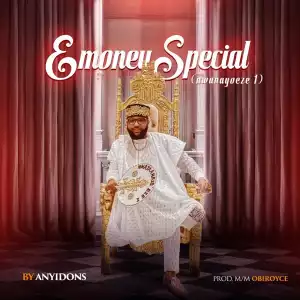 Anyidons – Emoney Special (Nwanayoeze 1)