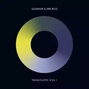 Erik Rico & Goshawk – Transatlantic Soul 1 EP