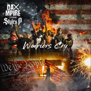 Dax Mpire Ft. Styles P – Warriors Cry