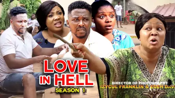 Love In Hell (2022 Nollywood Movie)