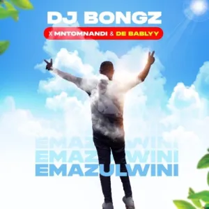 DJ Bongz – Emazulwini ft. Mntomnandi & De Bablyy