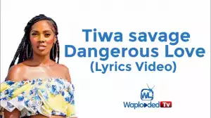 Tiwa Savage - Dangerous Love (Lyrics Video)