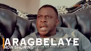 Aragbelaye (2022 Yoruba Movie)