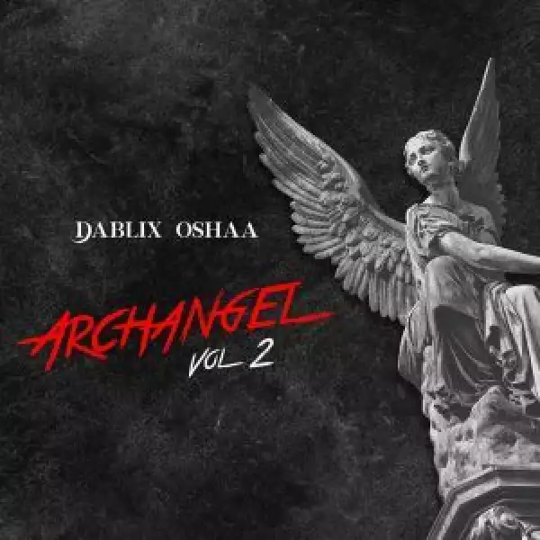 DaBlixx Osha – Arch Angel Vol. 2 (Album)