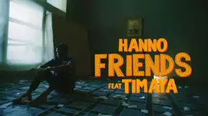 Hanno - Friends Ft. Timaya (Video)