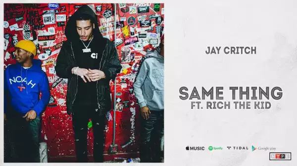 Jay Critch Ft. Rich The Kid – Same Thing