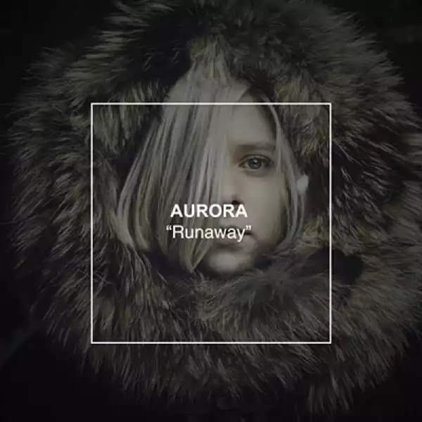 Aurora – Runaway