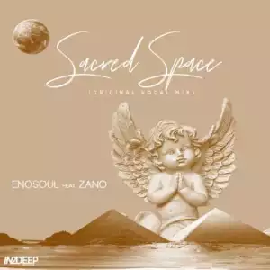 Enosoul – Sacred Space ft. Zano ​(​Original Vocal Mix)