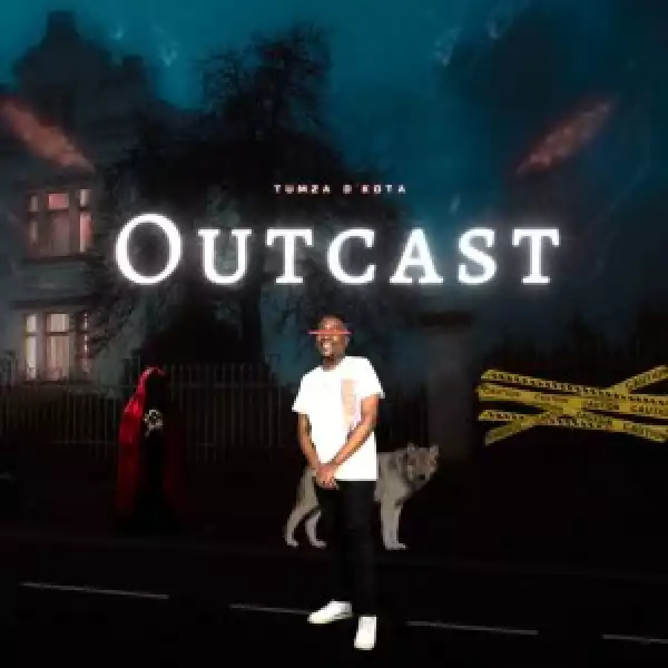 Tumza D’Kota – Outcast (Album)
