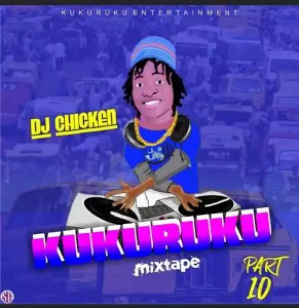 DJ Chicken – Kukuruku Part 10 Mixtape