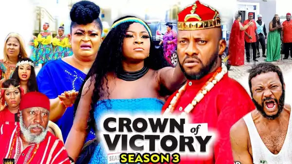 Crown of Victory Season 3 (2020 Nollywood Movie)