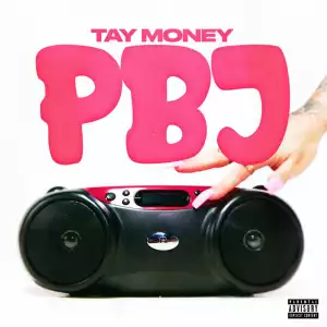 Tay Money – PBJ