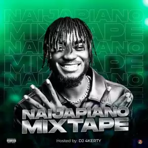 DJ 4kerty – NaijaPiano Mix