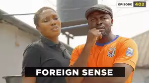 Mark Angel – Foreign Sense (Episode 402) (Comedy Video)