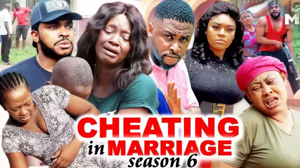 Cheating In Marriage Season 6