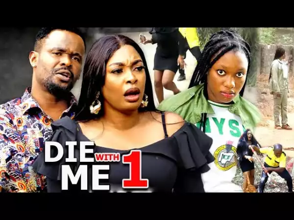 Die With Me (2023 Nollywood Movie)