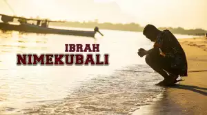 Ibraah – Nimekubali (Music Video)