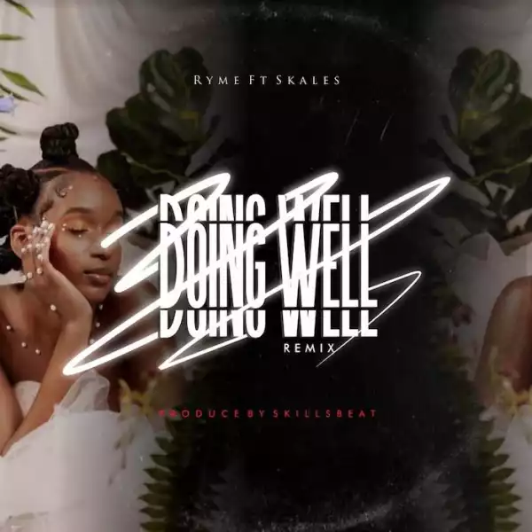 Ryme Ft. Skales – Doing Well Remix