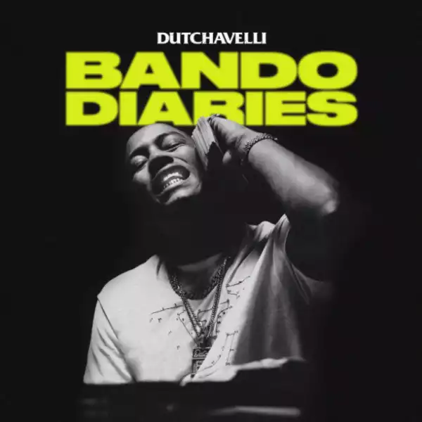 Dutchavelli – Bando Diaries