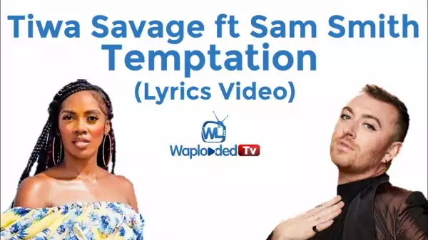 Tiwa Savage - Temptation ft Sam Smith (Lyrics Video)