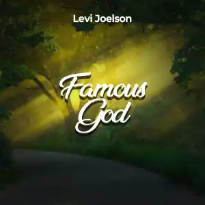 Levi Joelson – Famous God
