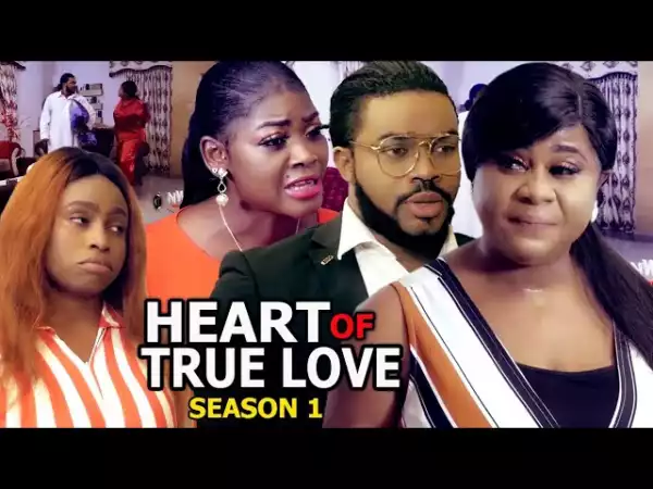 Heart Of True Love (2023 Nollywood Movie )