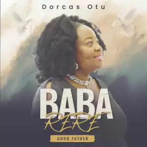Dorcas Otu – Baba Rere