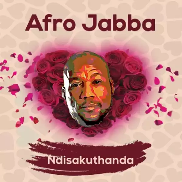Afro Jabba – Ndisakuthanda