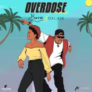 Dunnie – Overdose (Remix) ft. Oxlade (Video)