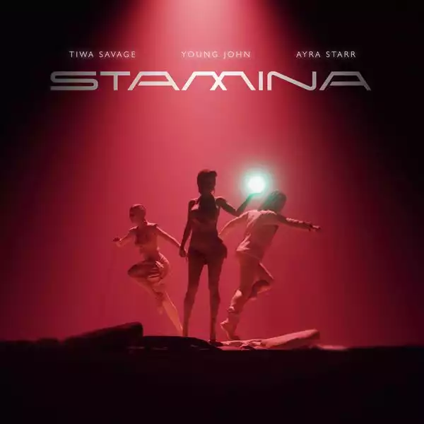 Tiwa Savage – Stamina ft. Ayra Starr, Young Jonn