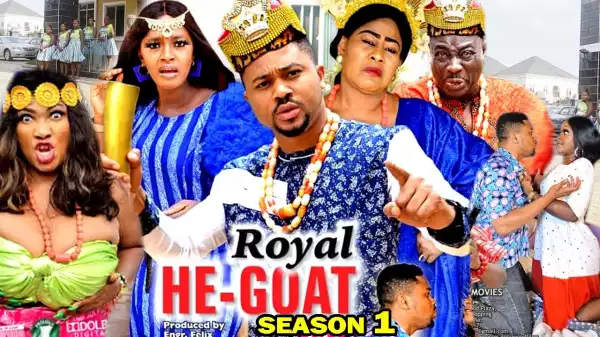 Royal He Goat Season 1 (2020 Nollywood Movie)