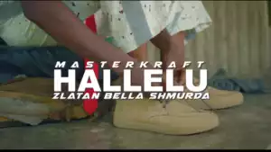 Masterkraft – Hallelu ft. Zlatan x Bella Shmurda (Video)
