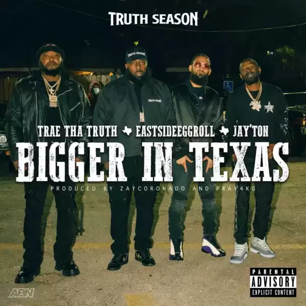 Trae Tha Truth - Bigger In Texas ft. EastsideEggroll, Jay