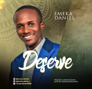 Emeka Daniel – Deserve